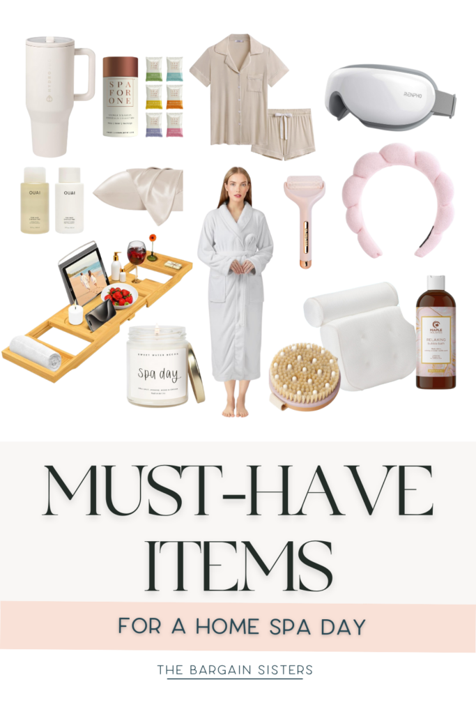 Collage of home spa day essentials including a robe, eye mask, pajamas, massager, headband, tray, candle, spa kit, scented oil, hairbrush, pillow, and insulated cup. Text reads "Must-Have Items for a Home Spa Day - The Bargain Sisters.