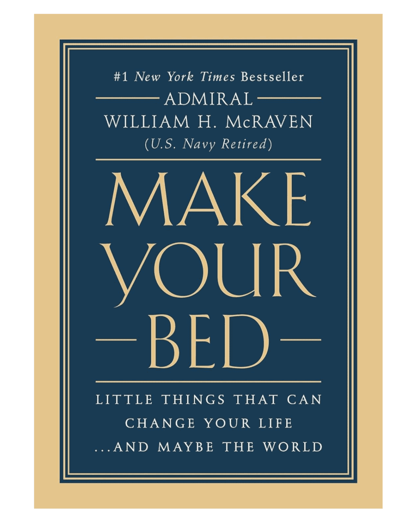 Book cover for “Make Your Bed” by Admiral William H. McRaven. The dark blue cover with tan borders and text makes it an inspiring pick, perfect for any Graduation Gift Guide. Features the subtitle: "Little Things That Can Change Your Life...And Maybe the World.