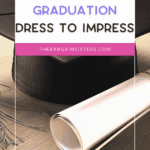 A graduation cap, diploma scroll, and tassel on a wooden surface. Text reads: "Cute Graduation Dress to Impress, thebargainsisters.com" in bold and pastel colors.
