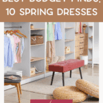 A modern closet with neatly hung pastel shirts and dresses, woven baskets, shelves, and a red bench. Text overlay: "Best Budget Finds: 10 Spring Dresses.