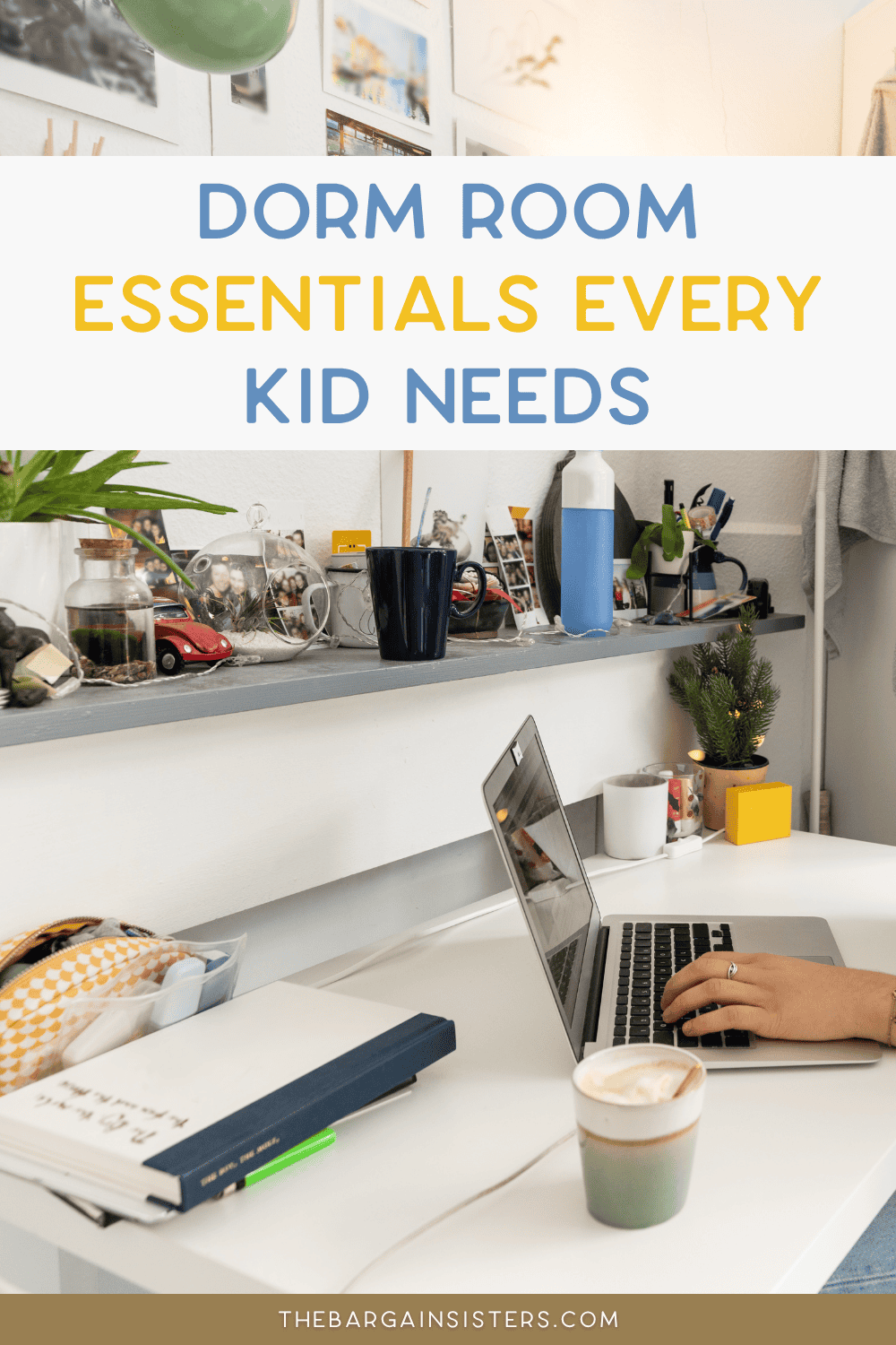 Dorm Room Essentials Your College Kid Needs - The Bargain Sisters®