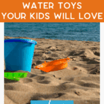 Plastic buckets and shovels for kids in the sand at the beach near the water, with text overlay: "Outdoor water toys your kids will love.