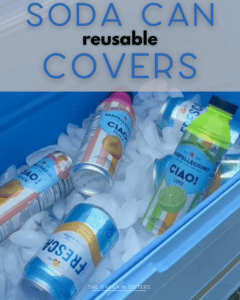 Several soda cans, each with a colorful reusable cover, are placed in a blue cooler filled with ice. Text above reads “Soda Can Reusable Covers.” Brands like San Pellegrino and Fresca are visible.